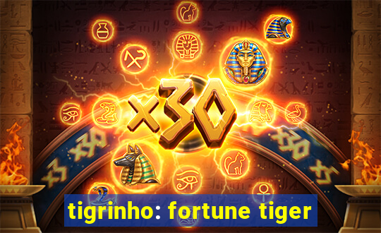 tigrinho: fortune tiger